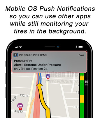 Mobile OS Push Notifications so you can use other apps while still monitoring your tires in the background.